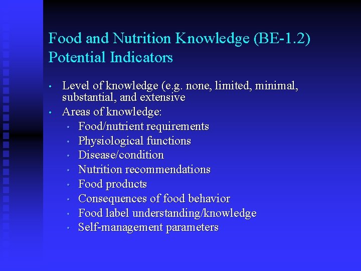 Food and Nutrition Knowledge (BE-1. 2) Potential Indicators • • Level of knowledge (e. Food and Nutrition Knowledge (BE-1. 2) Potential Indicators • • Level of knowledge (e.
