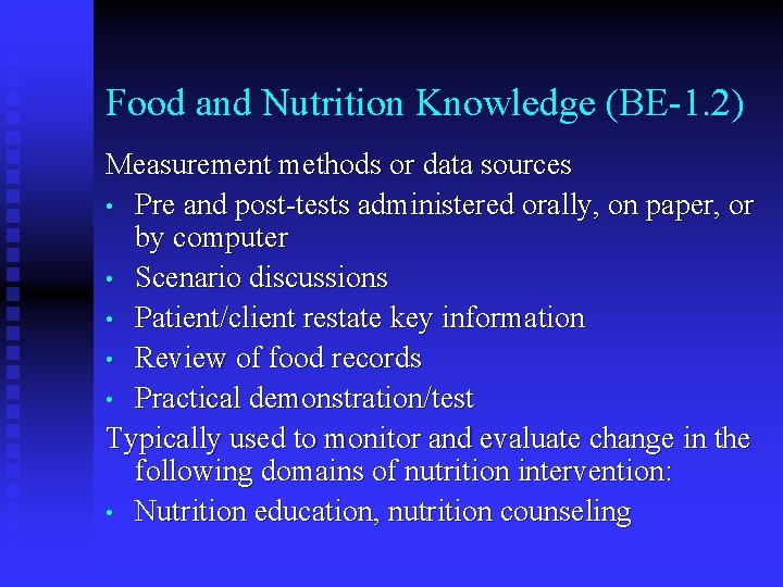 Food and Nutrition Knowledge (BE-1. 2) Measurement methods or data sources • Pre and Food and Nutrition Knowledge (BE-1. 2) Measurement methods or data sources • Pre and