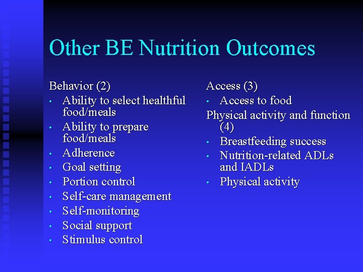 Other BE Nutrition Outcomes Behavior (2) • Ability to select healthful food/meals • Ability Other BE Nutrition Outcomes Behavior (2) • Ability to select healthful food/meals • Ability