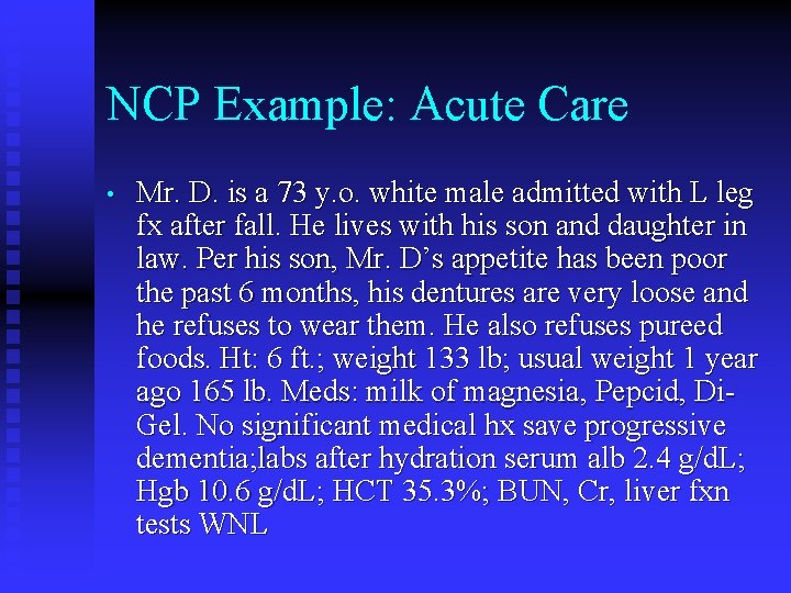 NCP Example: Acute Care • Mr. D. is a 73 y. o. white male NCP Example: Acute Care • Mr. D. is a 73 y. o. white male