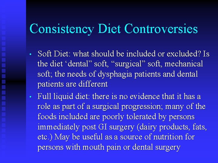 Consistency Diet Controversies • • Soft Diet: what should be included or excluded? Is Consistency Diet Controversies • • Soft Diet: what should be included or excluded? Is