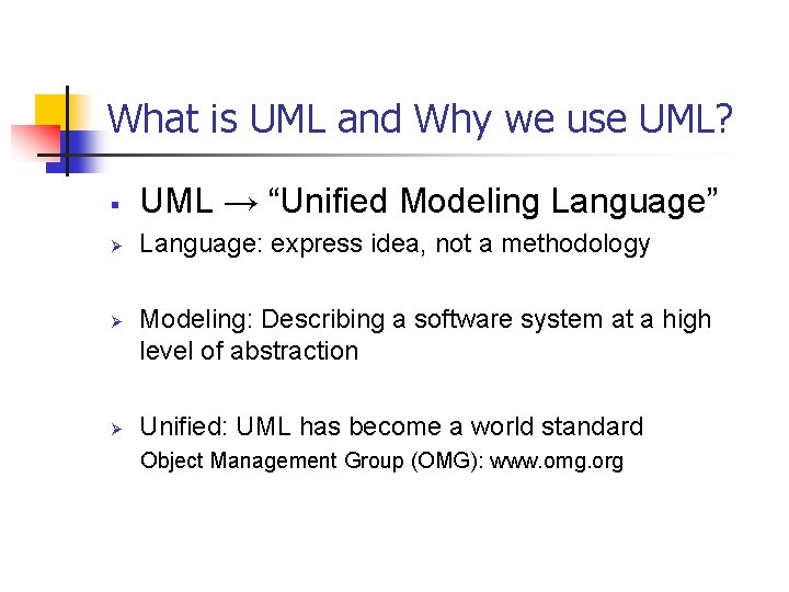 What is UML and Why we use UML? § UML → “Unified Modeling Language”