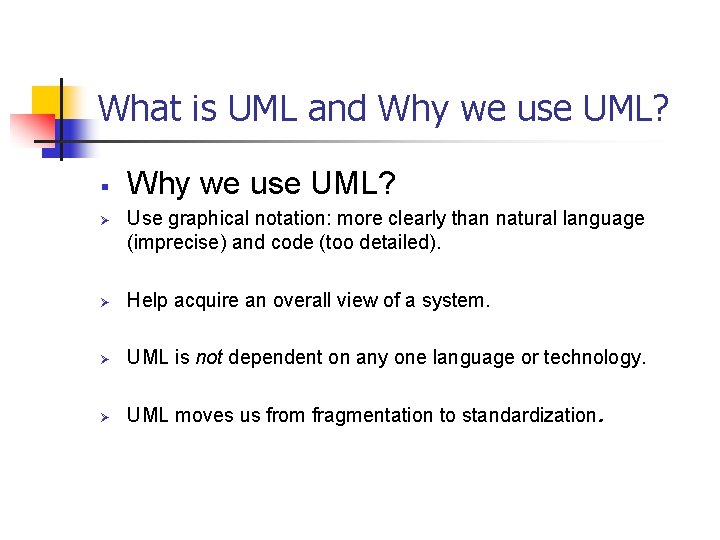 What is UML and Why we use UML? § Ø Why we use UML?