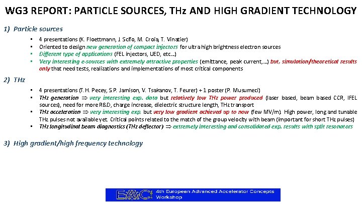 WG 3 REPORT: PARTICLE SOURCES, THz AND HIGH GRADIENT TECHNOLOGY 1) Particle sources •