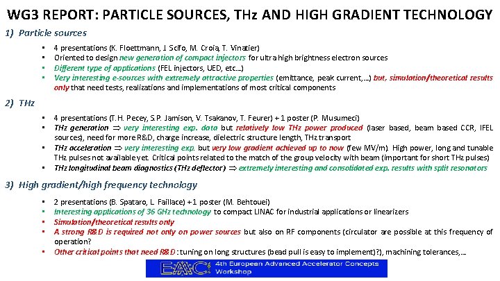 WG 3 REPORT: PARTICLE SOURCES, THz AND HIGH GRADIENT TECHNOLOGY 1) Particle sources •