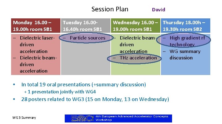 Session Plan David Monday 16. 00 – 19. 00 h room SB 1 Tuesday