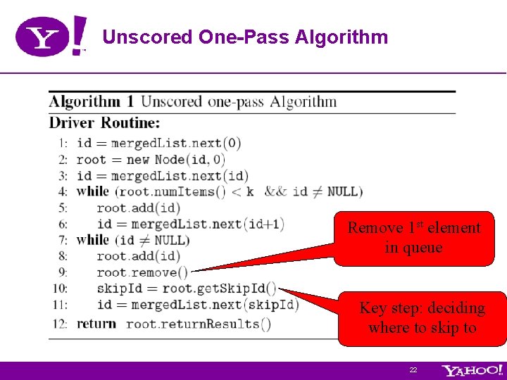 Unscored One-Pass Algorithm Remove 1 st element in queue Key step: deciding where to Unscored One-Pass Algorithm Remove 1 st element in queue Key step: deciding where to