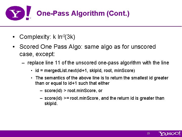 One-Pass Algorithm (Cont. ) • Complexity: k lnd(3 k) • Scored One Pass Algo: One-Pass Algorithm (Cont. ) • Complexity: k lnd(3 k) • Scored One Pass Algo: