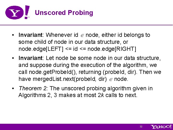 Unscored Probing • Invariant: Whenever id node, either id belongs to some child of Unscored Probing • Invariant: Whenever id node, either id belongs to some child of