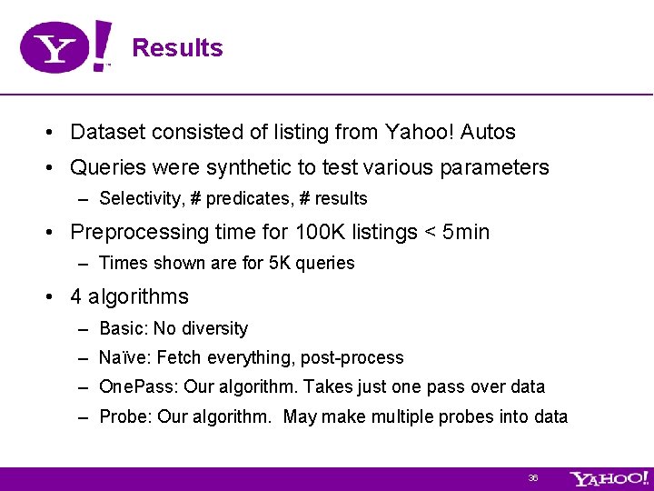 Results • Dataset consisted of listing from Yahoo! Autos • Queries were synthetic to Results • Dataset consisted of listing from Yahoo! Autos • Queries were synthetic to