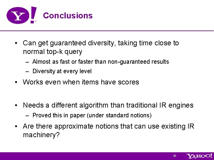 Conclusions • Can get guaranteed diversity, taking time close to normal top-k query – Conclusions • Can get guaranteed diversity, taking time close to normal top-k query –