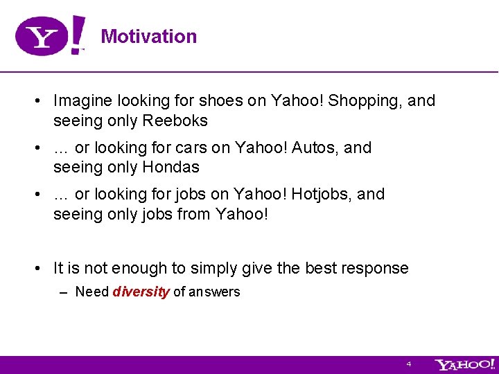 Motivation • Imagine looking for shoes on Yahoo! Shopping, and seeing only Reeboks • Motivation • Imagine looking for shoes on Yahoo! Shopping, and seeing only Reeboks •