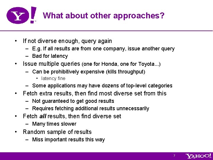 What about other approaches? • If not diverse enough, query again • – E. What about other approaches? • If not diverse enough, query again • – E.