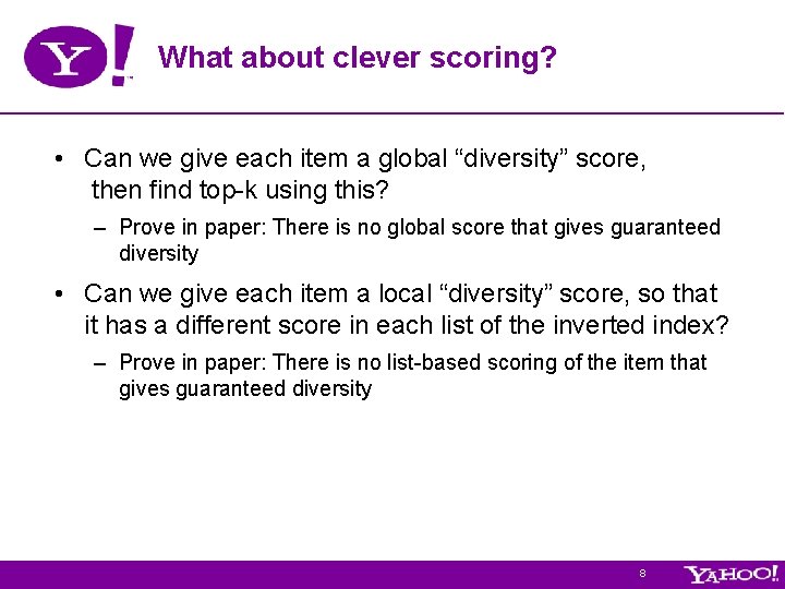 What about clever scoring? • Can we give each item a global “diversity” score, What about clever scoring? • Can we give each item a global “diversity” score,