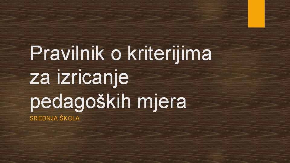 Pravilnik o kriterijima za izricanje pedagoških mjera SREDNJA ŠKOLA 