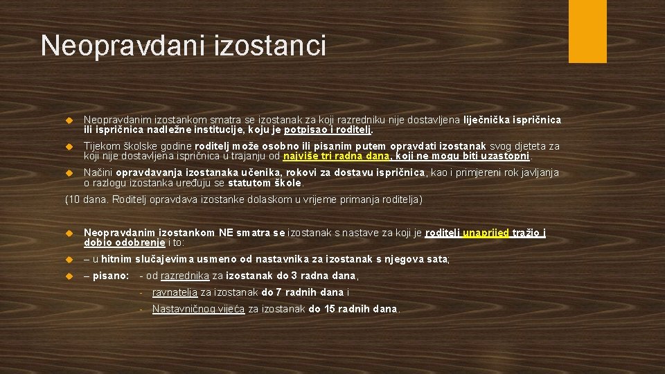 Neopravdani izostanci Neopravdanim izostankom smatra se izostanak za koji razredniku nije dostavljena liječnička ispričnica