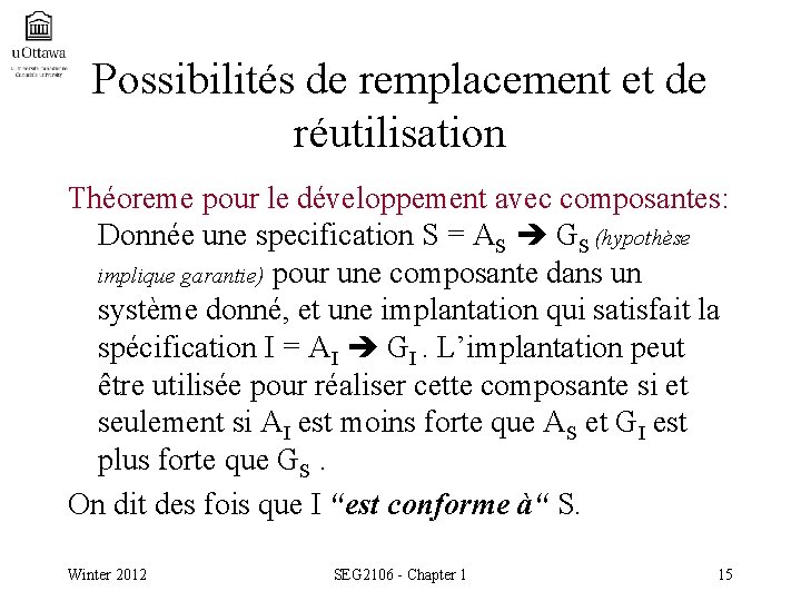Possibilités de remplacement et de réutilisation Théoreme pour le développement avec composantes: Donnée une