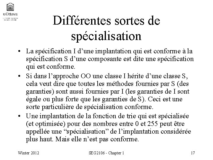 Différentes sortes de spécialisation • La spécification I d’une implantation qui est conforme à