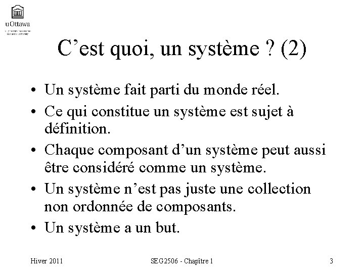 C’est quoi, un système ? (2) • Un système fait parti du monde réel.
