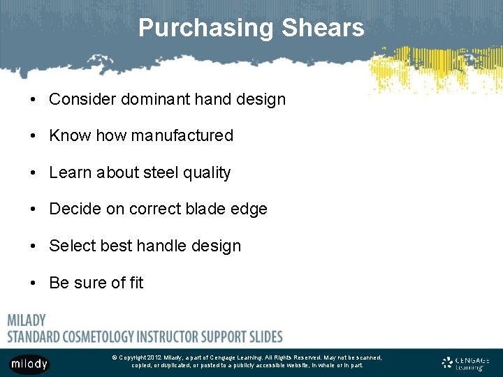 Purchasing Shears • Consider dominant hand design • Know how manufactured • Learn about