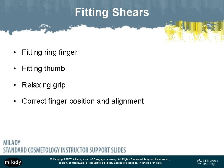 Fitting Shears • Fitting ring finger • Fitting thumb • Relaxing grip • Correct