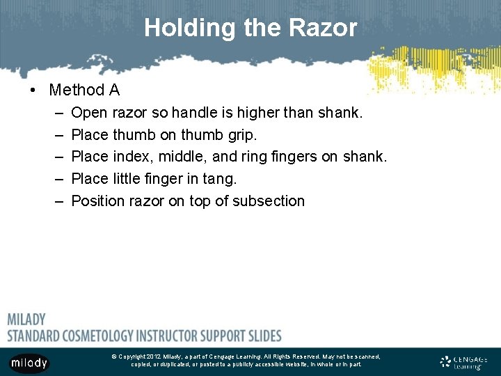 Holding the Razor • Method A – – – Open razor so handle is