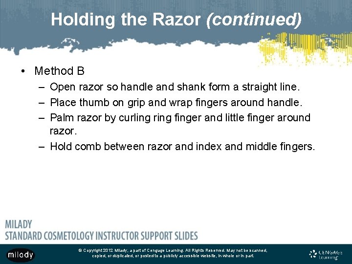 Holding the Razor (continued) • Method B – Open razor so handle and shank