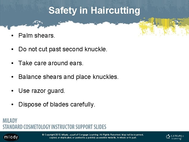 Safety in Haircutting • Palm shears. • Do not cut past second knuckle. •