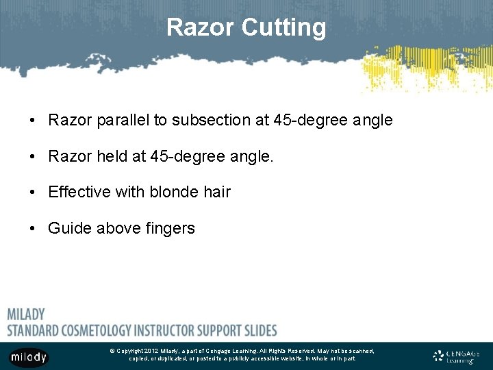 Razor Cutting • Razor parallel to subsection at 45 -degree angle • Razor held