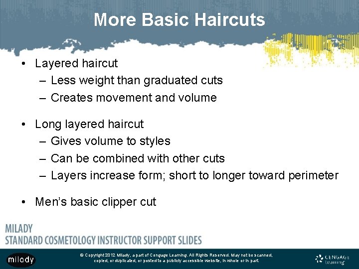More Basic Haircuts • Layered haircut – Less weight than graduated cuts – Creates
