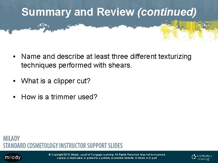 Summary and Review (continued) • Name and describe at least three different texturizing techniques