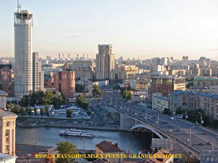 RING, KRASNOHOLMSKY PUENTE GRANDE EN MOSCU 