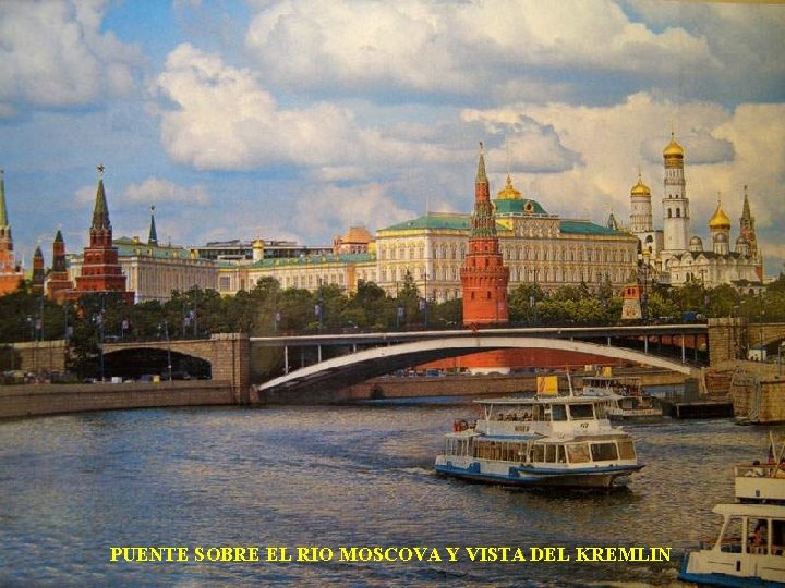 PUENTE SOBRE EL RIO MOSCOVA Y VISTA DEL KREMLIN 