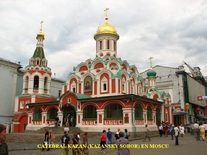 CATEDRAL KAZAN (KAZANSKY SOBOR) EN MOSCU 