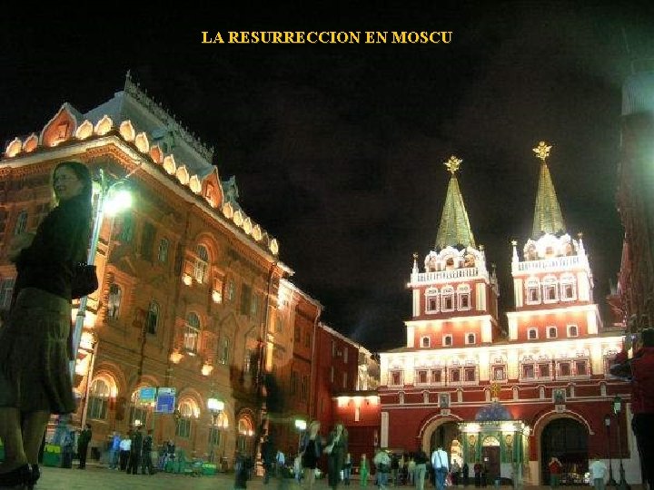 LA RESURRECCION EN MOSCU 