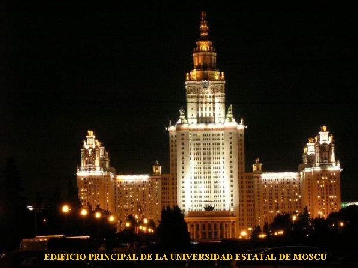 EDIFICIO PRINCIPAL DE LA UNIVERSIDAD ESTATAL DE MOSCU 