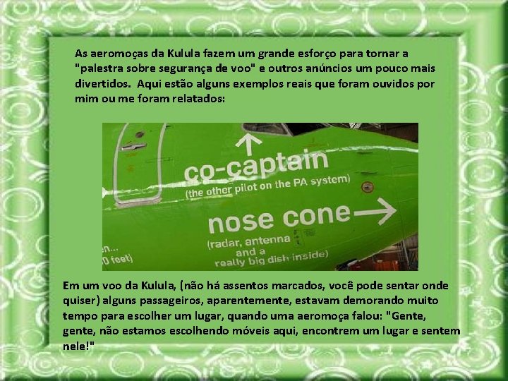 As aeromoças da Kulula fazem um grande esforço para tornar a "palestra sobre segurança