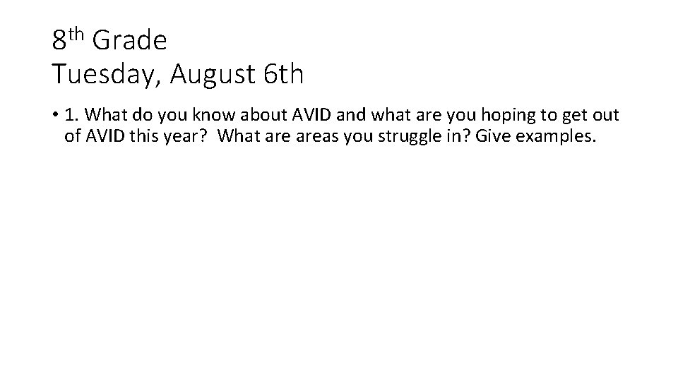 8 th Grade Tuesday, August 6 th • 1. What do you know about