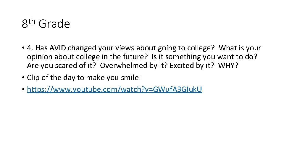 8 th Grade • 4. Has AVID changed your views about going to college?