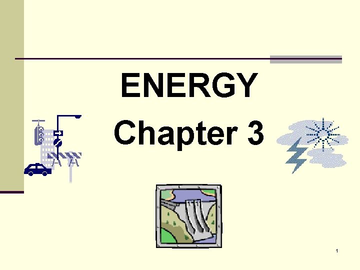 ENERGY Chapter 3 1 