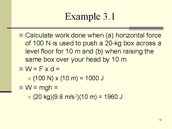 Example 3. 1 n Calculate work done when (a) horizontal force of 100 N