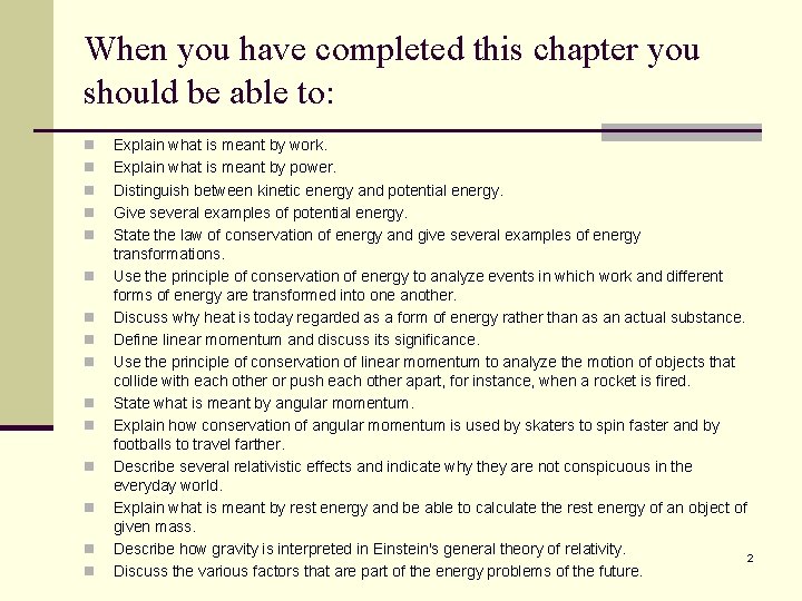 When you have completed this chapter you should be able to: n n n