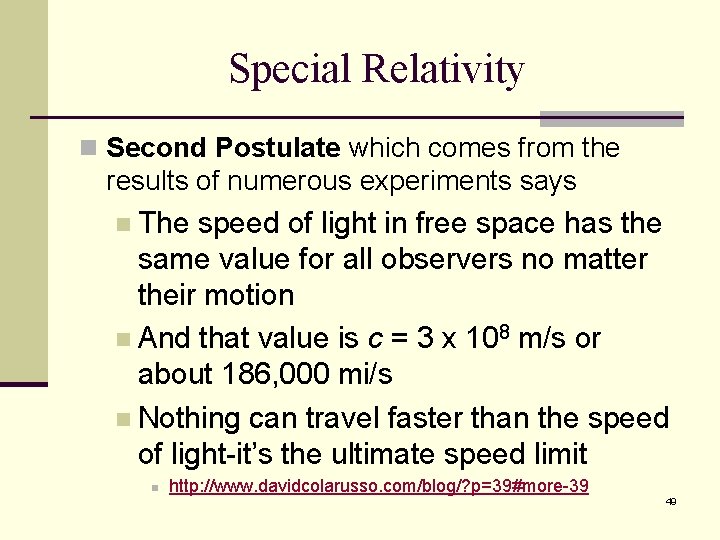 Special Relativity n Second Postulate which comes from the results of numerous experiments says