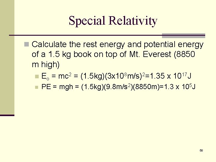 Special Relativity n Calculate the rest energy and potential energy of a 1. 5