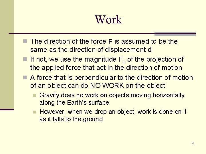 Work n The direction of the force F is assumed to be the same