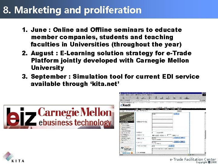 8. Marketing and proliferation 1. June : Online and Offline seminars to educate member