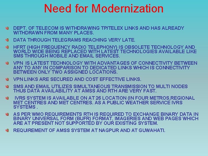 Need for Modernization DEPT. OF TELECOM IS WITHDRAWING TP/TELEX LINKS AND HAS ALREADY WITHDRAWN