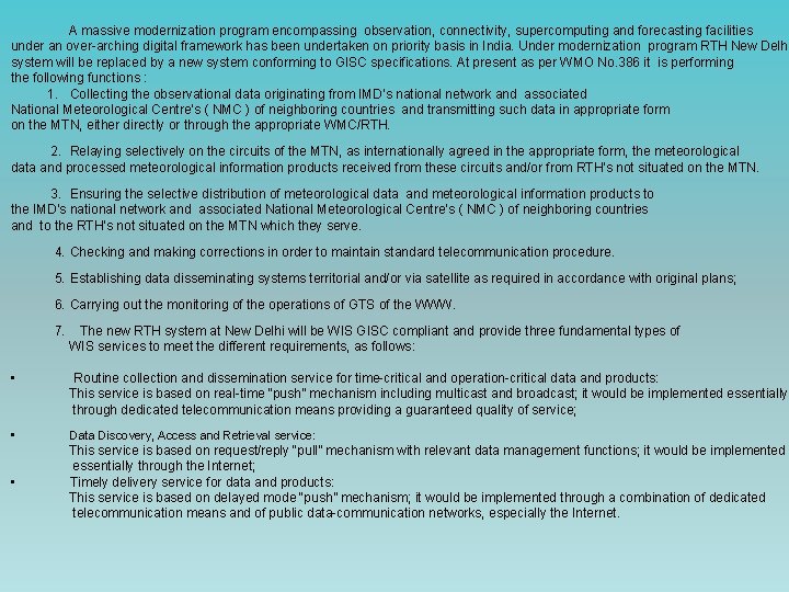 A massive modernization program encompassing observation, connectivity, supercomputing and forecasting facilities under an over-arching