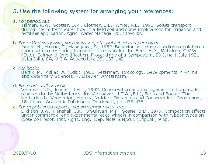 5. Use the following system for arranging your references: a. For periodicals Tillman, R.