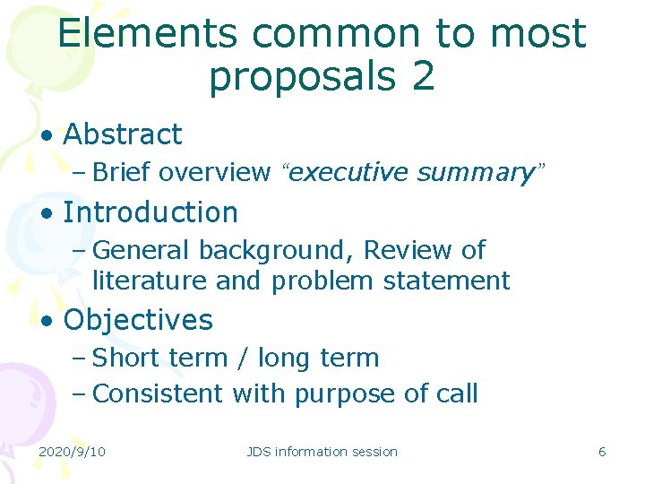 Elements common to most proposals 2 • Abstract – Brief overview “executive summary” •